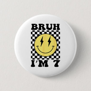 Badge Rond 5 Cm Bruh Im 7 Sept Ans Anniversaire Sourire Visage 7èm