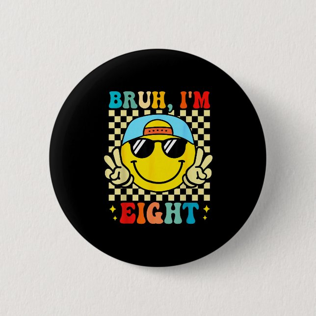 Badge Rond 5 Cm Bruh I'm Eight 8 8th Birthday Groovy Boys Girls 8  (Devant)