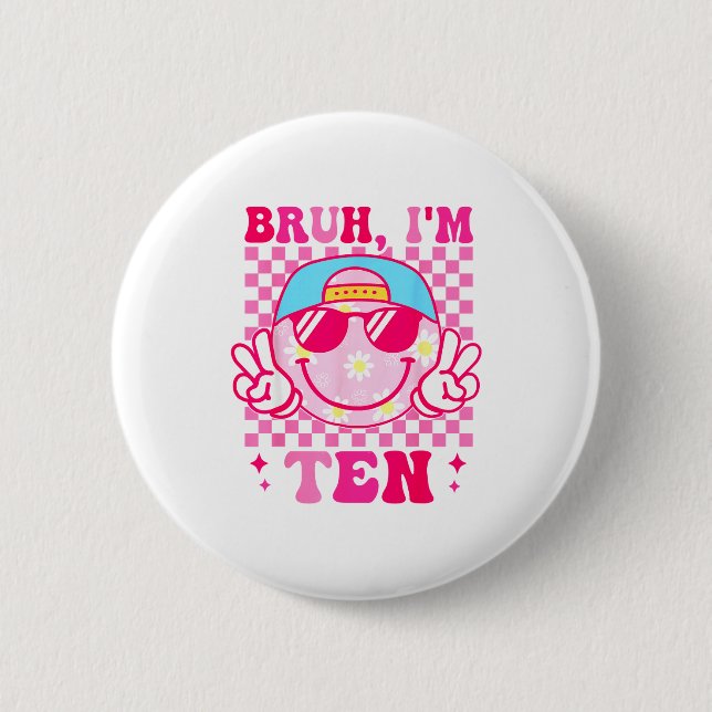 Badge Rond 5 Cm Bruh I'm Ten 10 10th Birthday Girls Groovy 10 Year (Devant)