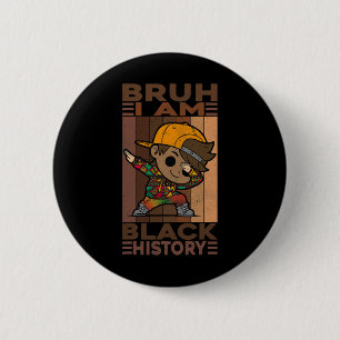 Badge Rond 5 Cm Bruh je suis Mois de l'histoire des Noirs Enfants