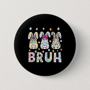 Badge Rond 5 Cm Bruh Mème Pâques Jour Funny Bunny Oeufs Ados Garço