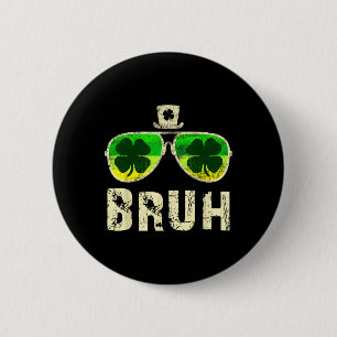 Badge Rond 5 Cm Bruh St Patrick Teens Garçons Enfants Saint Patric