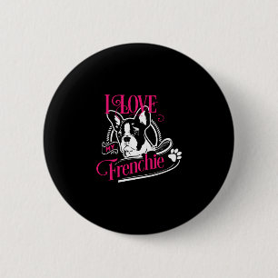 Badge Rond 5 Cm Bulldog - I Love My Frenchie 1