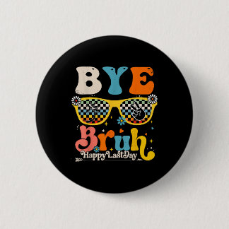 Badge Rond 5 Cm Bye Bruh Joyeux Jour De L'Enseignant Étudiant De L
