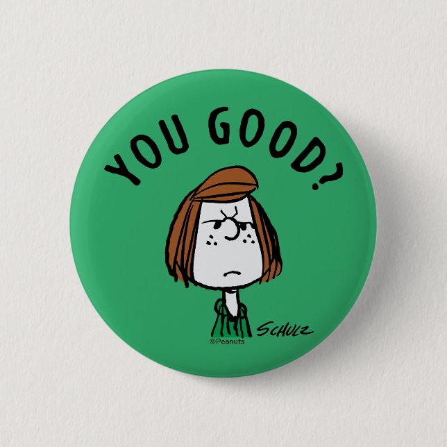Badge Rond 5 Cm cacahuètes | Pepperment Patty You Good? (Devant)