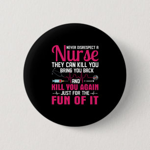 Badge Rond 5 Cm Cadeau infirmière   Ne jamais manquer de respect à