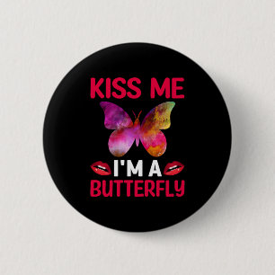 Badge Rond 5 Cm Cadeau Papillon Embrasse-Moi Je Suis Un Papillon