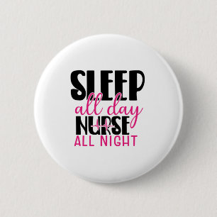 Badge Rond 5 Cm Cadeau pour infirmière dort toute la journée trava