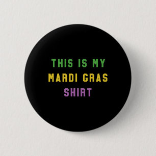 Badge Rond 5 Cm Cadeau unique de fête drôle de Mardi Gras de la No