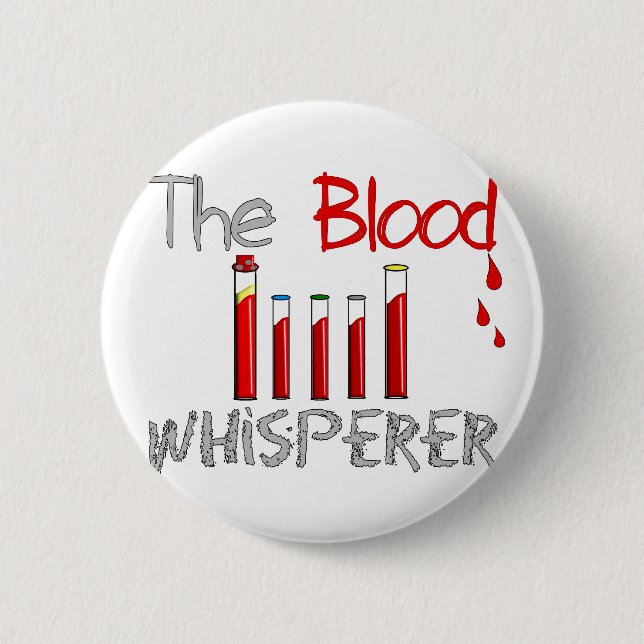 Badge Rond 5 Cm Cadeaux de Phlebotomist "le Whisperer de sang " (Devant)
