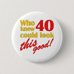 Badge Rond 5 Cm Cadeaux Hilarious 40e anniversaire