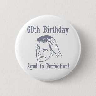 Badge Rond 5 Cm Cadeaux Hilarious 60e anniversaire