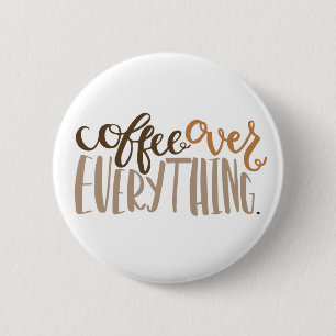 Badge Rond 5 Cm Café au-dessus de tout bouton