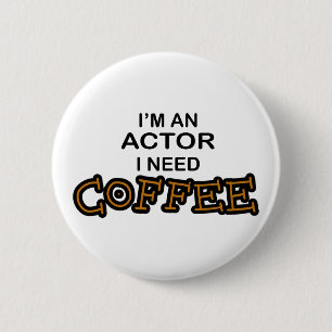Badge Rond 5 Cm Café du besoin d'acteur