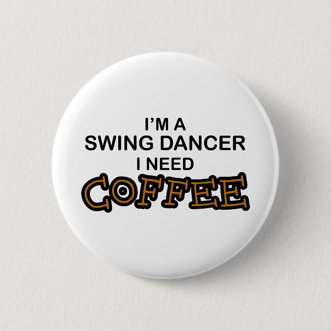 Badge Rond 5 Cm Café du besoin - danseur d'oscillation (Devant)