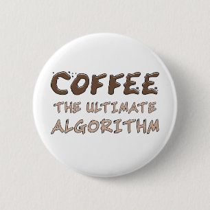 Badge Rond 5 Cm Café L'algorithme ultime Drôle de programmeur