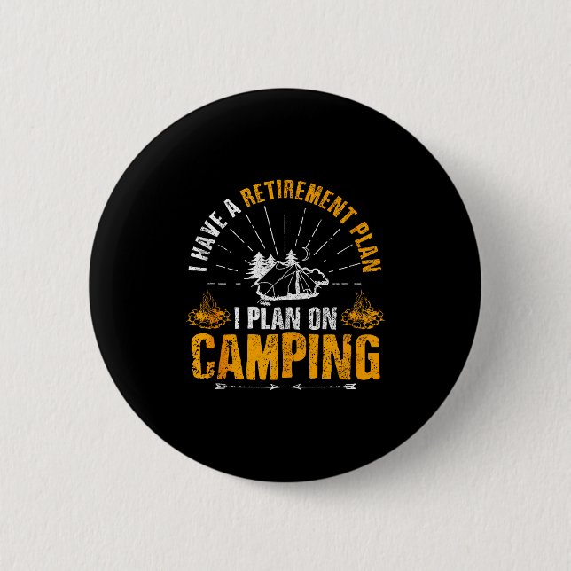 Badge Rond 5 Cm Camng Retirement Gift Funny Quote Outdoor Retired  (Devant)