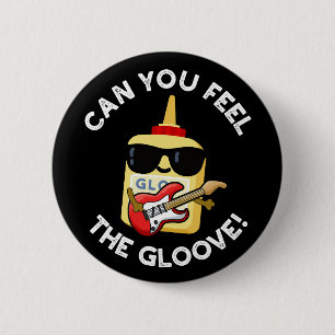 Badge Rond 5 Cm Can You Feel The Gloo-ve Funny Glue Pun Dark BG