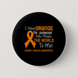 Badge Rond 5 Cm Cancer Du Rein Pour Quelqu'Un Qui Veut Dire Le Mon