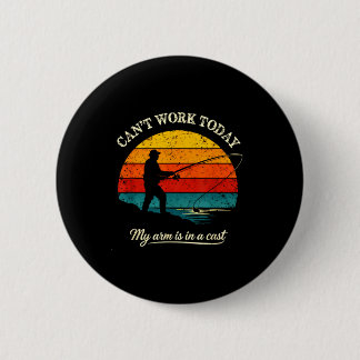 Badge Rond 5 Cm Cant work arm is in a cast funny fishing