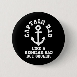Badge Rond 5 Cm Capitaine papa comme un papa normal mais bateau bo