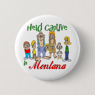 Badge Rond 5 Cm Captif tenu au Montana