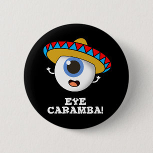 Badge Rond 5 Cm Caramba de l'oeil amusant pistolet mexicain foncé 