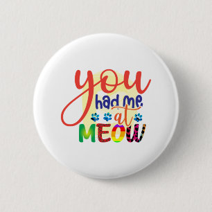 Badge Rond 5 Cm Cat Art Vous M'Avez Eu À Meow