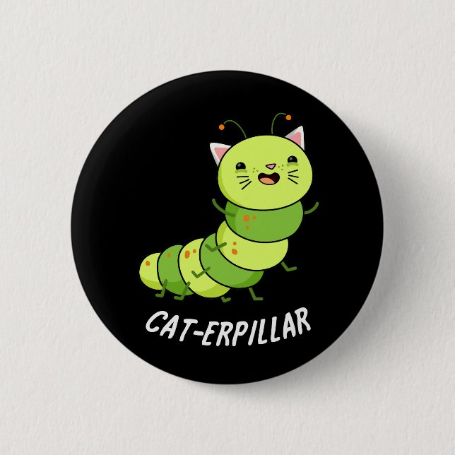Badge Rond 5 Cm Cat-erpillar Funny Caterpillar Pun Dark BG (Devant)