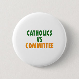 Badge Rond 5 Cm Catholiques contre comités