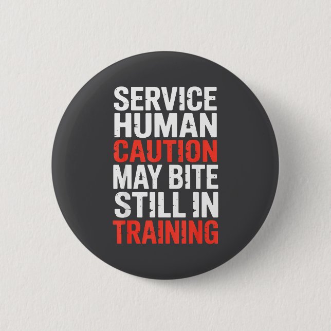 Badge Rond 5 Cm Caution Service Human Bite Training Still May Joke (Devant)