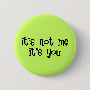 Badge Rond 5 Cm Ce n'est pas moi C'est toi Bouton
