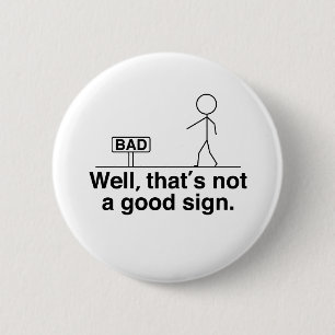 Badge Rond 5 Cm Ce n'est pas un bon signe