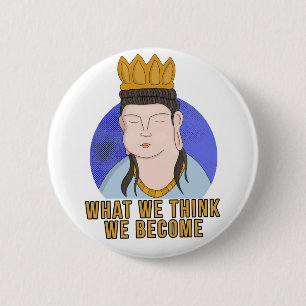 Badge Rond 5 Cm Ce que nous pensons devenir