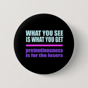 Badge Rond 5 Cm Ce que vous voyez est ce que vous obtenez bouton