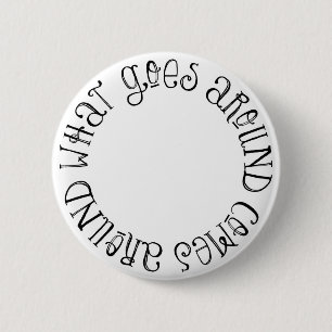 Badge Rond 5 Cm Ce qui circule vient autour