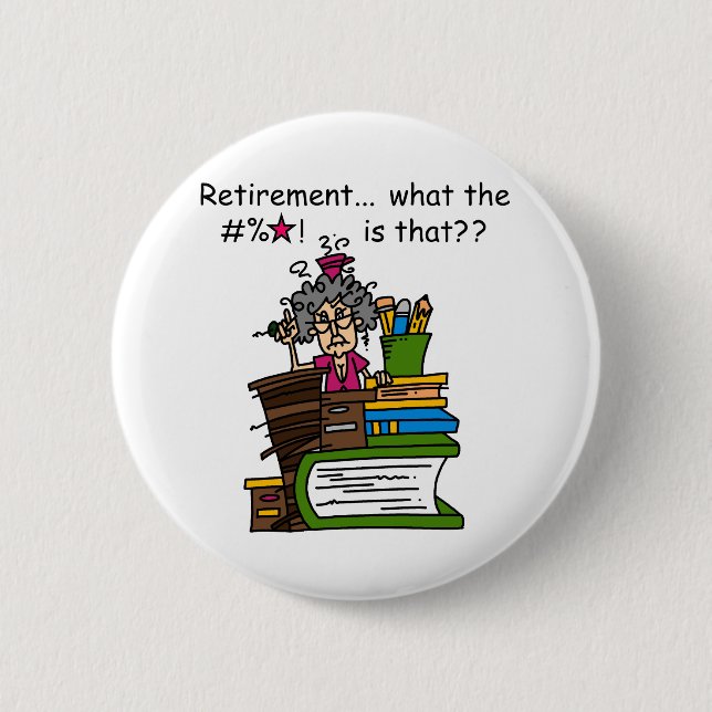 Badge Rond 5 Cm Ce qui est humour de retraite (Devant)