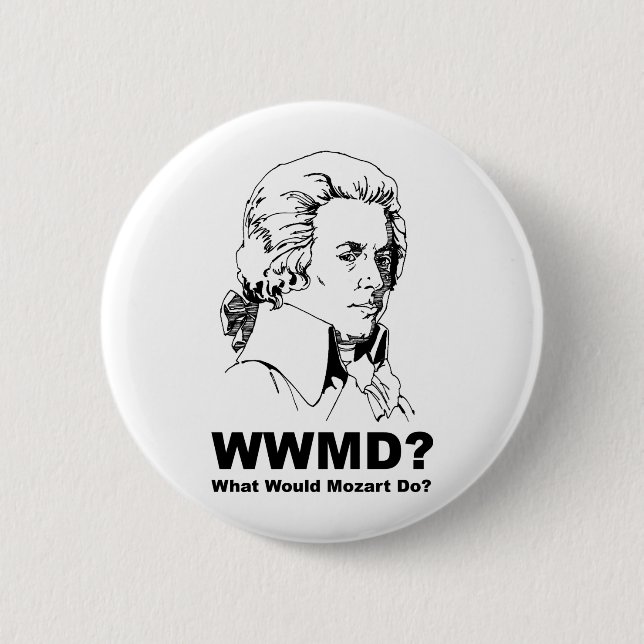 Badge Rond 5 Cm Ce qui Mozart ferait (Devant)