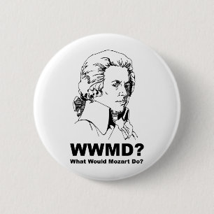 Badge Rond 5 Cm Ce qui Mozart ferait