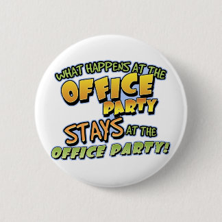 Badge Rond 5 Cm Ce qui se produit au bouton de fête au bureau