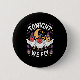 Badge Rond 5 Cm Ce Soir, Nous Volons Halloween Witch Drôle Poulet