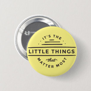 Badge Rond 5 Cm Ce sont les petites choses qui comptent le plus Bo