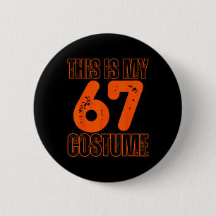 Badge Rond 5 Cm Ceci est mon costume 67 drôle mème garçons enfants