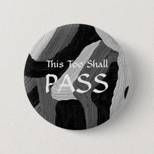 Badge Rond 5 Cm "Ceci trop passera" l'insigne