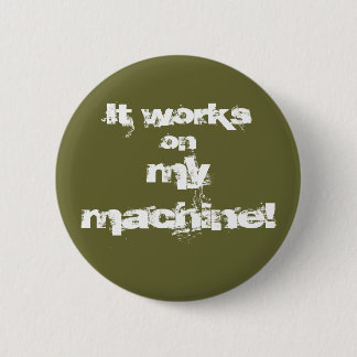 Badge Rond 5 Cm Cela fonctionne sur le mymachine !