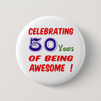 Badge Rond 5 Cm Célébrant 50 ans d'être impressionnant !