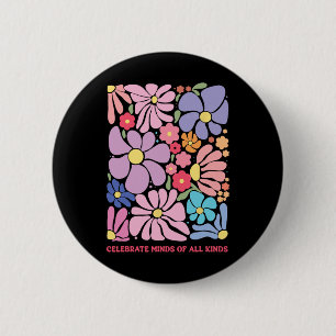 Badge Rond 5 Cm Célébrez Les Esprit De Toutes Sortes Fleurs Neurod