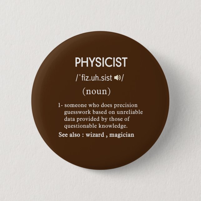 Badge Rond 5 Cm cercle de définition de physicien drôle (Devant)