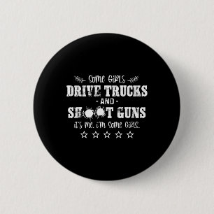 Badge Rond 5 Cm Certaines filles conduisent des camions et tirent