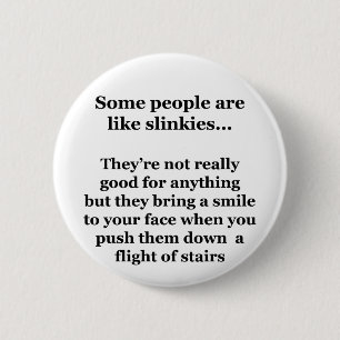 Badge Rond 5 Cm Certains sont comme Slinkies